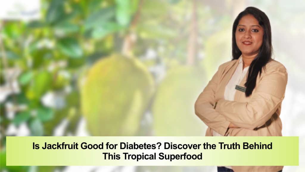 Is Jackfruit Good for Diabetes Discover the Truth Behind This Tropical Superfood
