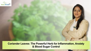 Coriander Leaves: The Powerful Herb for Inflammation, Anxiety & Blood Sugar Control