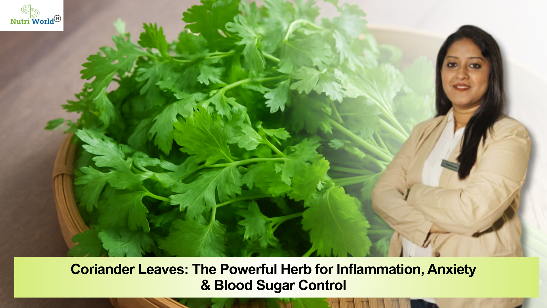 Coriander Leaves: The Powerful Herb for Inflammation, Anxiety & Blood Sugar Control