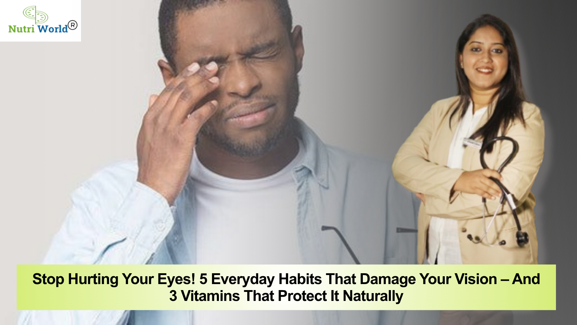 Stop Hurting Your Eyes! 5 Everyday Habits That Damage Your Vision – And 3 Vitamins That Protect It Naturally