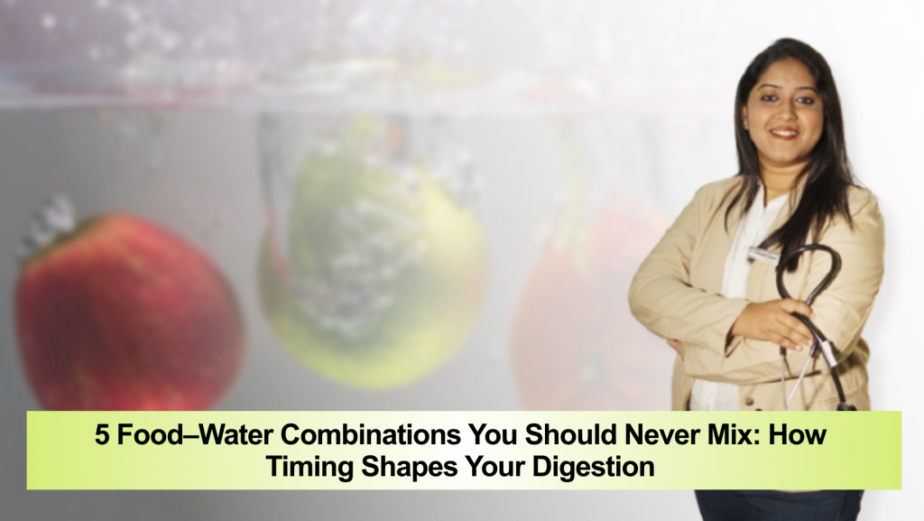5 Food–Water Combinations You Should Never Mix: How Timing Shapes Your Digestion