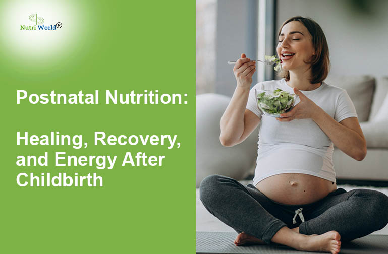 Postnatal Nutrition: Healing, Recovery, and Energy After Childbirth